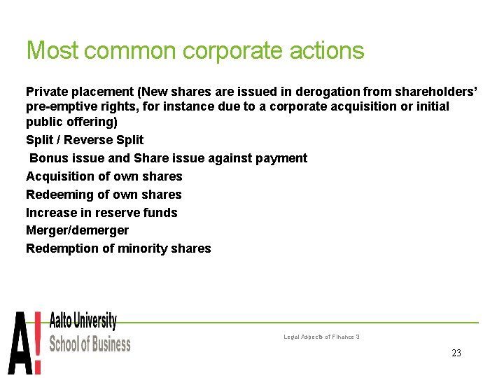 Most common corporate actions Private placement (New shares are issued in derogation from shareholders’