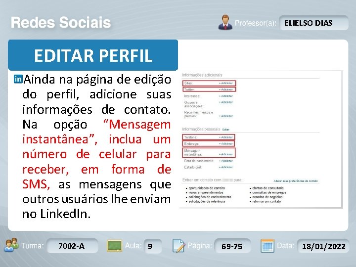 ELIELSO DIAS EDITAR PERFIL Ainda na página de edição do perfil, adicione suas informações