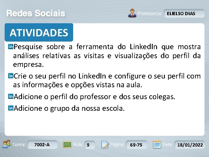 ELIELSO DIAS ATIVIDADES Pesquise sobre a ferramenta do Linked. In que mostra análises relativas
