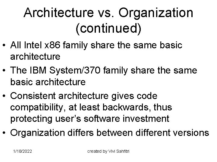 Architecture vs. Organization (continued) • All Intel x 86 family share the same basic