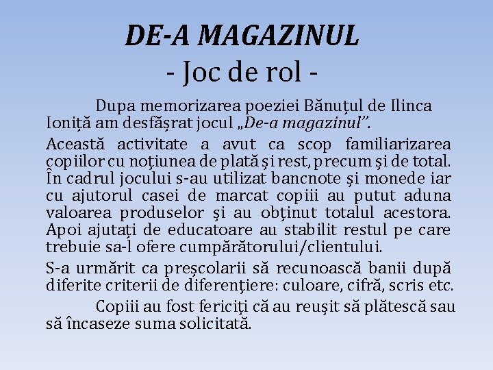 DE-A MAGAZINUL - Joc de rol Dupa memorizarea poeziei Bănuțul de Ilinca Ioniță am