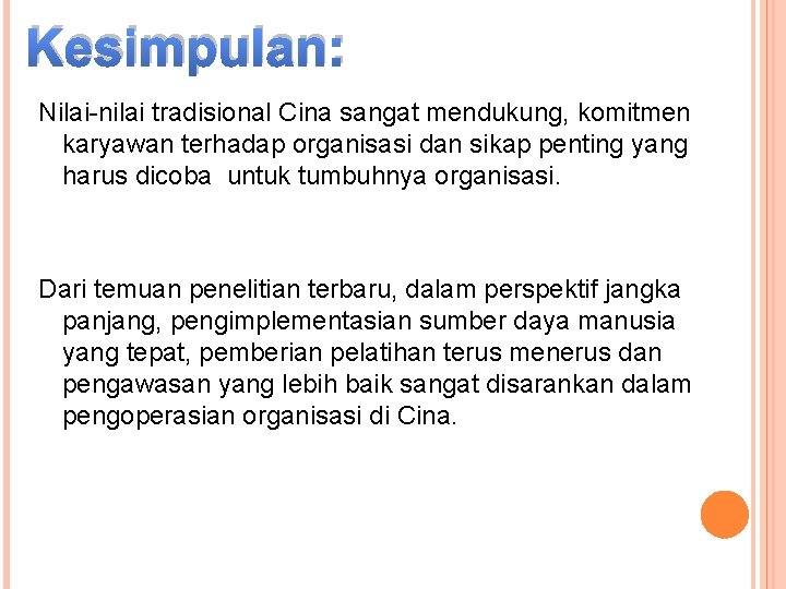 Kesimpulan: Nilai-nilai tradisional Cina sangat mendukung, komitmen karyawan terhadap organisasi dan sikap penting yang