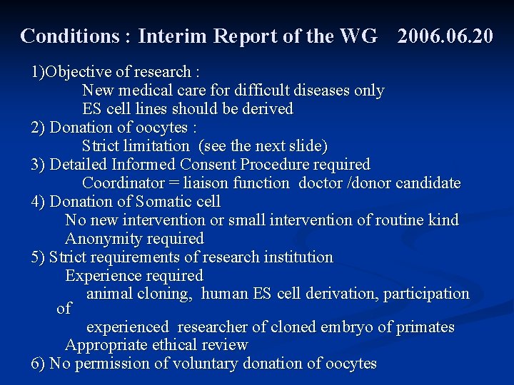 Conditions : Interim Report of the WG 2006. 20 1)Objective of research : New