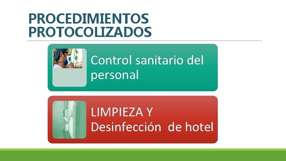 PROCEDIMIENTOS PROTOCOLIZADOS Control sanitario del personal LIMPIEZA Y Desinfección de hotel 