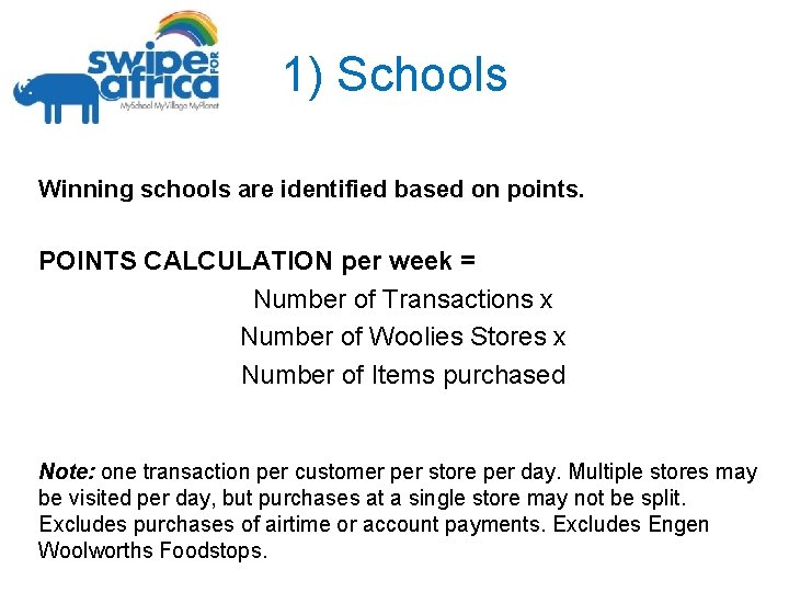 1) Schools Winning schools are identified based on points. POINTS CALCULATION per week =