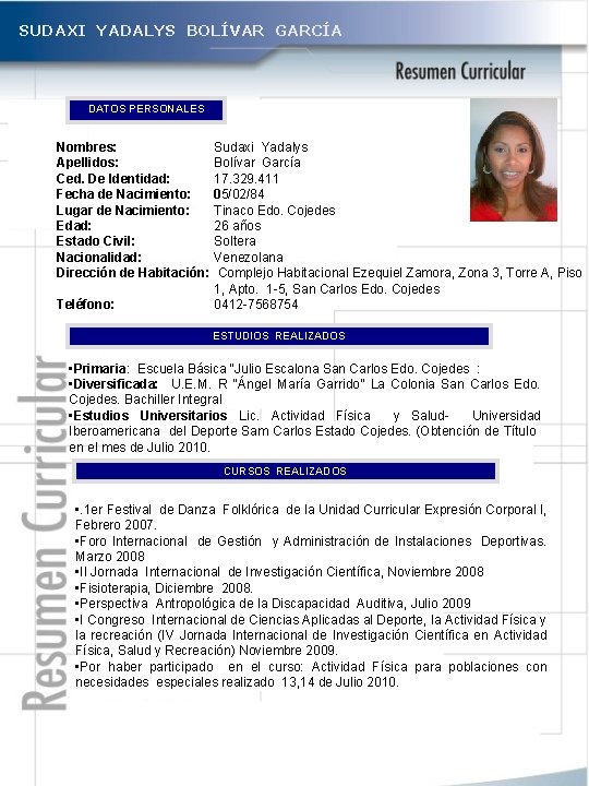 SUDAXI YADALYS BOLÍVAR GARCÍA DATOS PERSONALES Nombres: Sudaxi Yadalys Apellidos: Bolívar García Ced. De