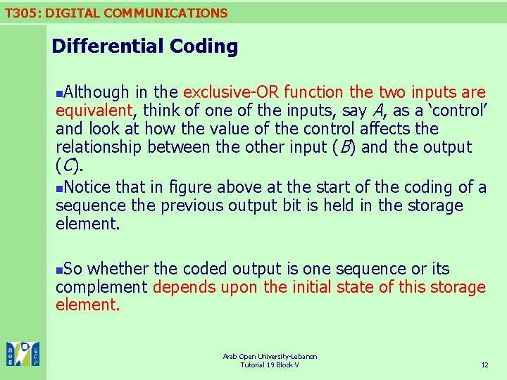 T 305: DIGITAL COMMUNICATIONS Differential Coding Although in the exclusive-OR function the two inputs