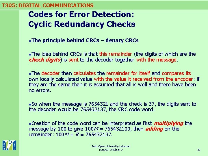 T 305: DIGITAL COMMUNICATIONS Codes for Error Detection: Cyclic Redundancy Checks n. The principle