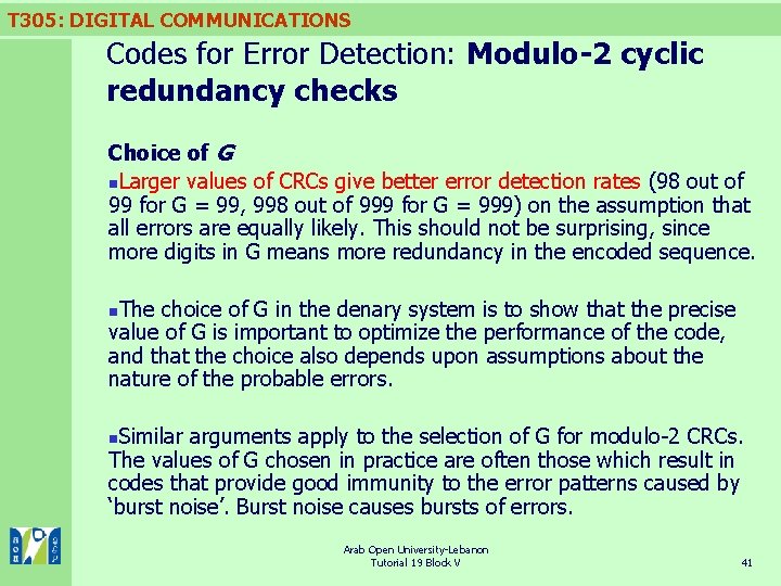 T 305: DIGITAL COMMUNICATIONS Codes for Error Detection: Modulo-2 cyclic redundancy checks Choice of