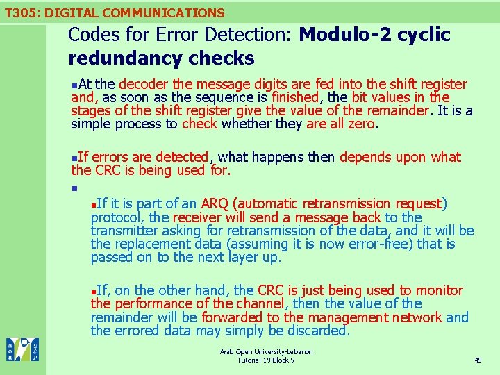 T 305: DIGITAL COMMUNICATIONS Codes for Error Detection: Modulo-2 cyclic redundancy checks At the