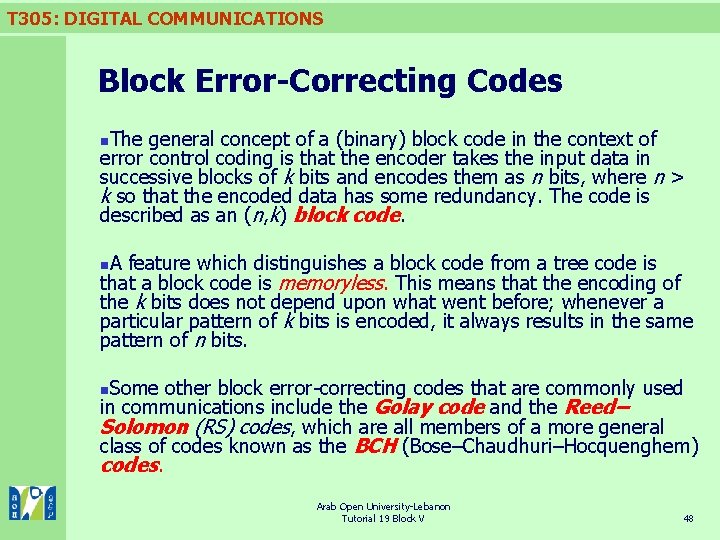 T 305: DIGITAL COMMUNICATIONS Block Error-Correcting Codes The general concept of a (binary) block