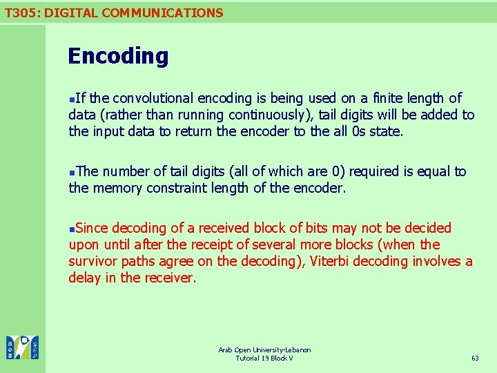 T 305: DIGITAL COMMUNICATIONS Encoding If the convolutional encoding is being used on a