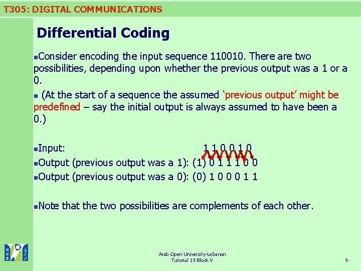 T 305: DIGITAL COMMUNICATIONS Differential Coding Consider encoding the input sequence 110010. There are