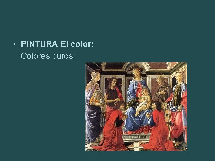  • PINTURA El color: Colores puros: 