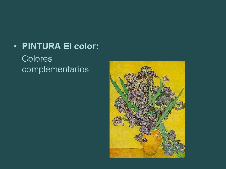  • PINTURA El color: Colores complementarios: 