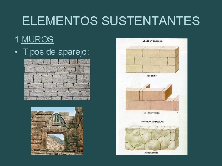 ELEMENTOS SUSTENTANTES 1. MUROS • Tipos de aparejo: 