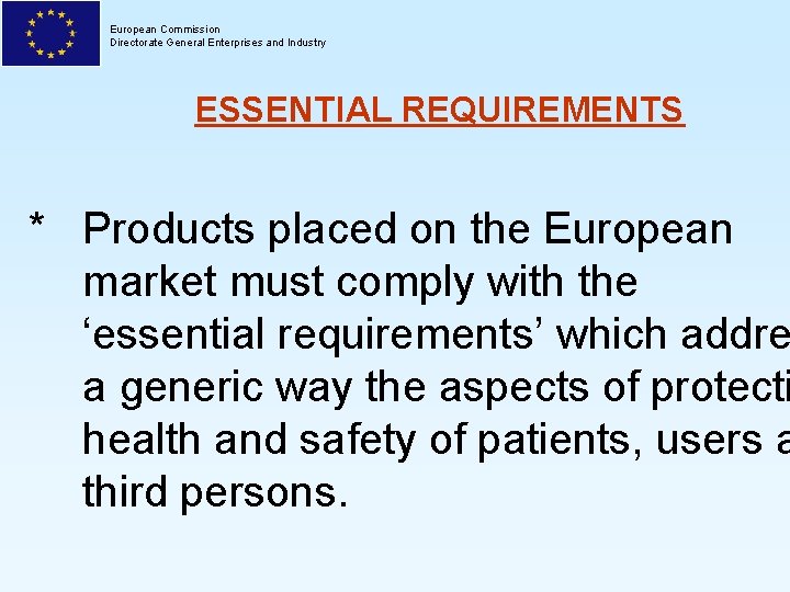 European Commission Directorate General Enterprises and Industry ESSENTIAL REQUIREMENTS * Products placed on the
