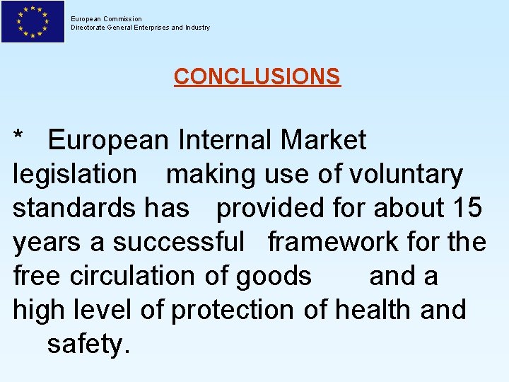 European Commission Directorate General Enterprises and Industry CONCLUSIONS * European Internal Market legislation making