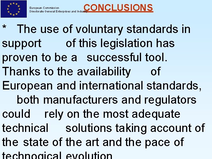 CONCLUSIONS European Commission Directorate General Enterprises and Industry * The use of voluntary standards