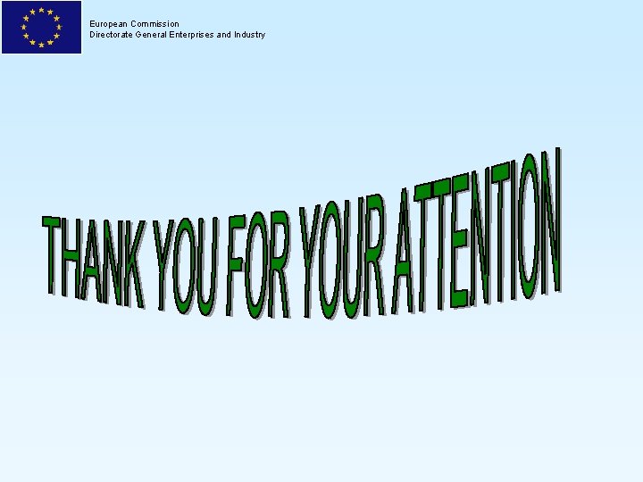 European Commission Directorate General Enterprises and Industry 