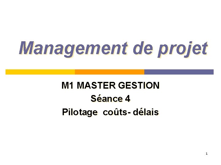 Management de projet M 1 MASTER GESTION Sance