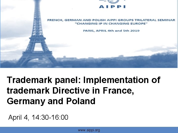 Trademark panel: Implementation of trademark Directive in France, Germany and Poland April 4, 14: