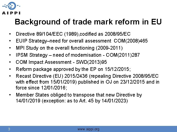 Background of trade mark reform in EU • • Directive 89/104/EEC (1989), codified as