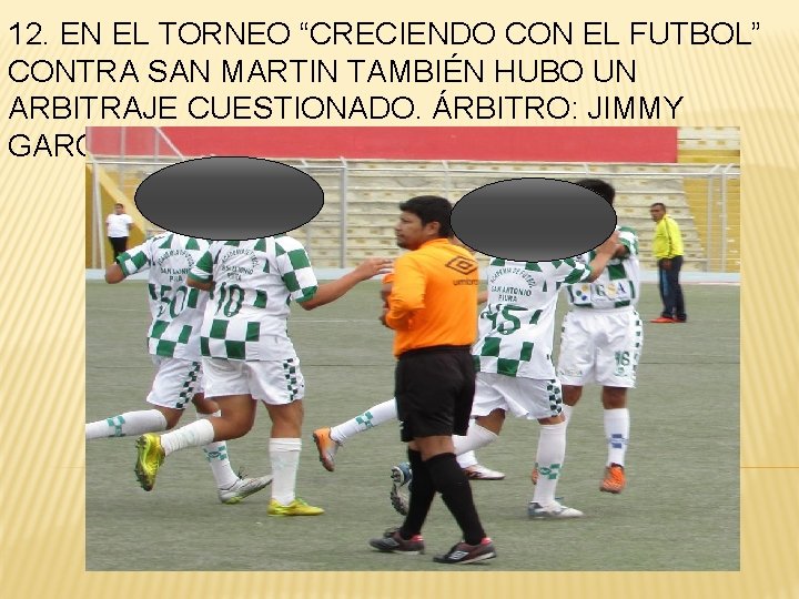 12. EN EL TORNEO “CRECIENDO CON EL FUTBOL” CONTRA SAN MARTIN TAMBIÉN HUBO UN