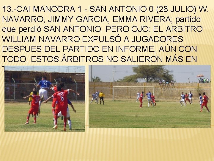 13. -CAI MANCORA 1 - SAN ANTONIO 0 (28 JULIO) W. NAVARRO, JIMMY GARCIA,