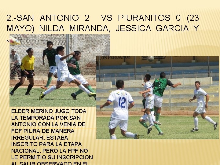 2. -SAN ANTONIO 2 VS PIURANITOS 0 (23 MAYO) NILDA MIRANDA, JESSICA GARCIA Y