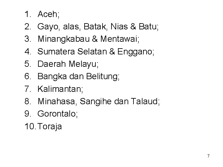 1. Aceh; 2. Gayo, alas, Batak, Nias & Batu; 3. Minangkabau & Mentawai; 4.