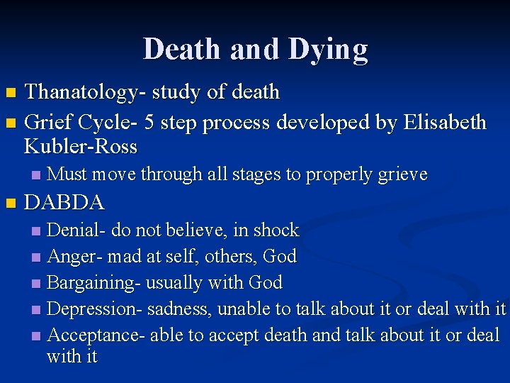 Death and Dying Thanatology- study of death n Grief Cycle- 5 step process developed