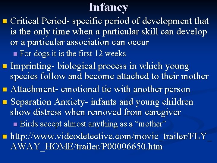 Infancy n Critical Period- specific period of development that is the only time when