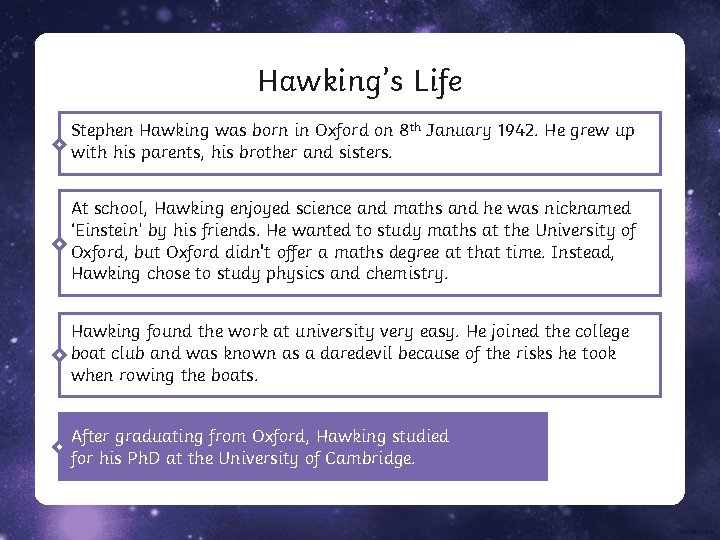 Hawking’s Life Stephen Hawking was born in Oxford on 8 th January 1942. He