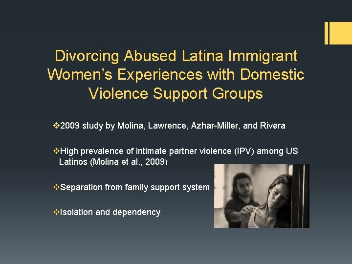 Divorcing Abused Latina Immigrant Women’s Experiences with Domestic Violence Support Groups v 2009 study