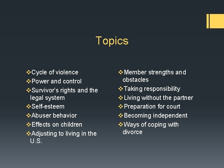 Topics v. Cycle of violence v. Power and control v. Survivor’s rights and the