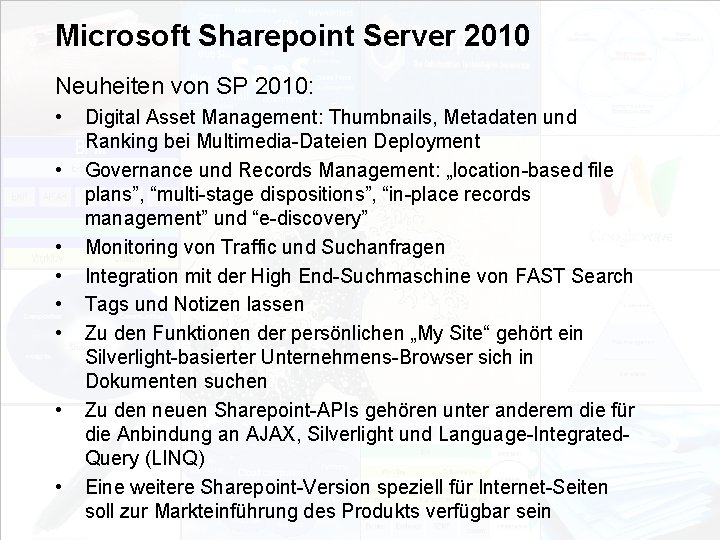 Microsoft Sharepoint Server 2010 Neuheiten von SP 2010: • • EIM Update und Trends