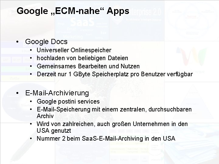 Google „ECM-nahe“ Apps • Google Docs • • Universeller Onlinespeicher hochladen von beliebigen Dateien
