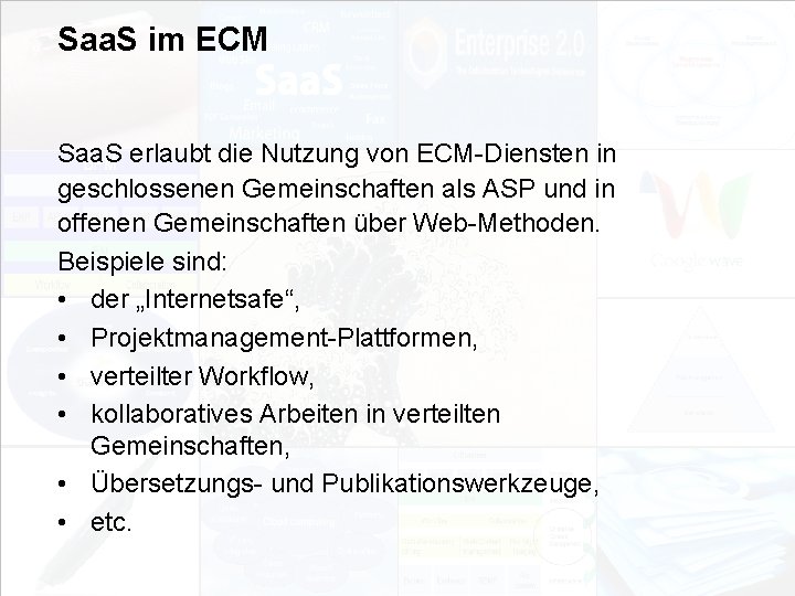 Saa. S im ECM Saa. S erlaubt die Nutzung von ECM-Diensten in geschlossenen Gemeinschaften