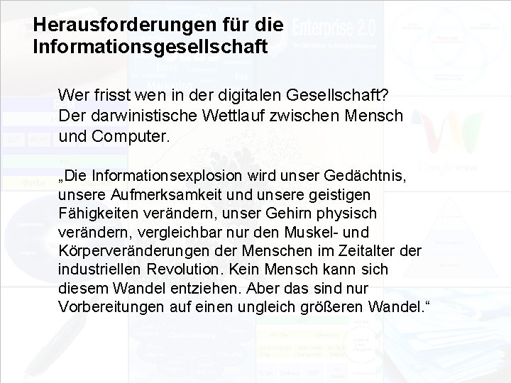 Herausforderungen für die Informationsgesellschaft Wer frisst wen in der digitalen Gesellschaft? Der darwinistische Wettlauf