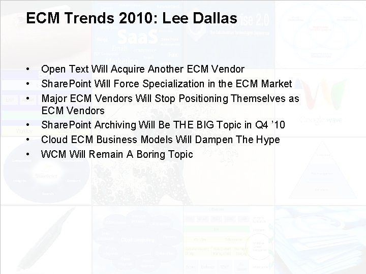 ECM Trends 2010: Lee Dallas • • • Open Text Will Acquire Another ECM