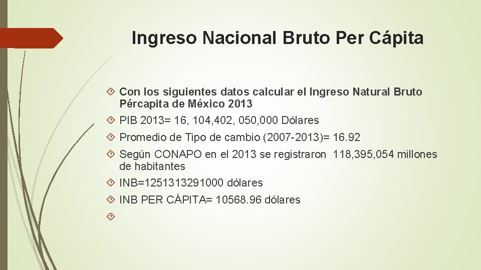 Ingreso Nacional Bruto Per Cápita Con los siguientes datos calcular el Ingreso Natural Bruto