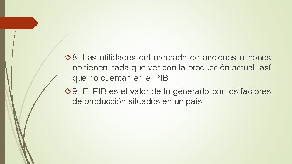  8. Las utilidades del mercado de acciones o bonos no tienen nada que