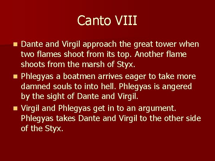Canto VIII Dante and Virgil approach the great tower when two flames shoot from