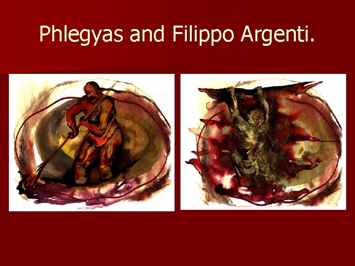 Phlegyas and Filippo Argenti. 