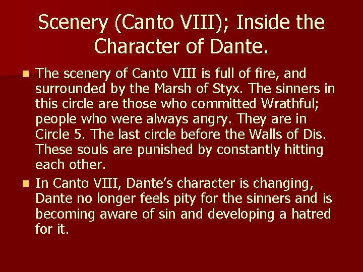 Scenery (Canto VIII); Inside the Character of Dante. The scenery of Canto VIII is