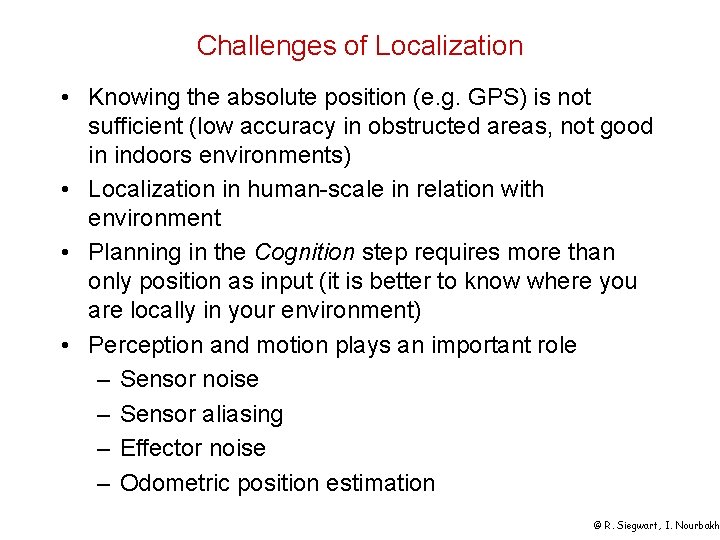 Localization Uncertainty CS 687 Jana Kosecka Robotics Uncertainty Localization Mapping