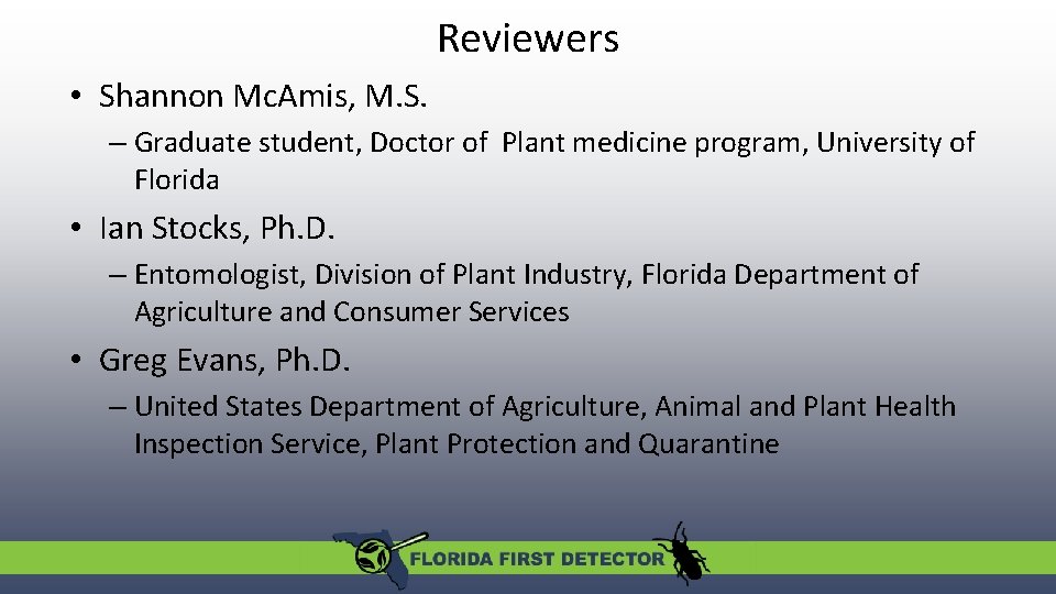 Reviewers • Shannon Mc. Amis, M. S. – Graduate student, Doctor of Plant medicine