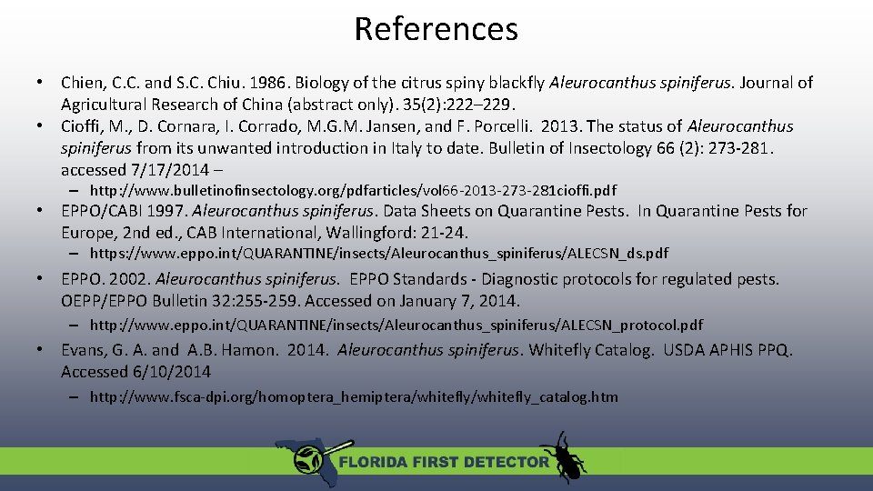 References • Chien, C. C. and S. C. Chiu. 1986. Biology of the citrus