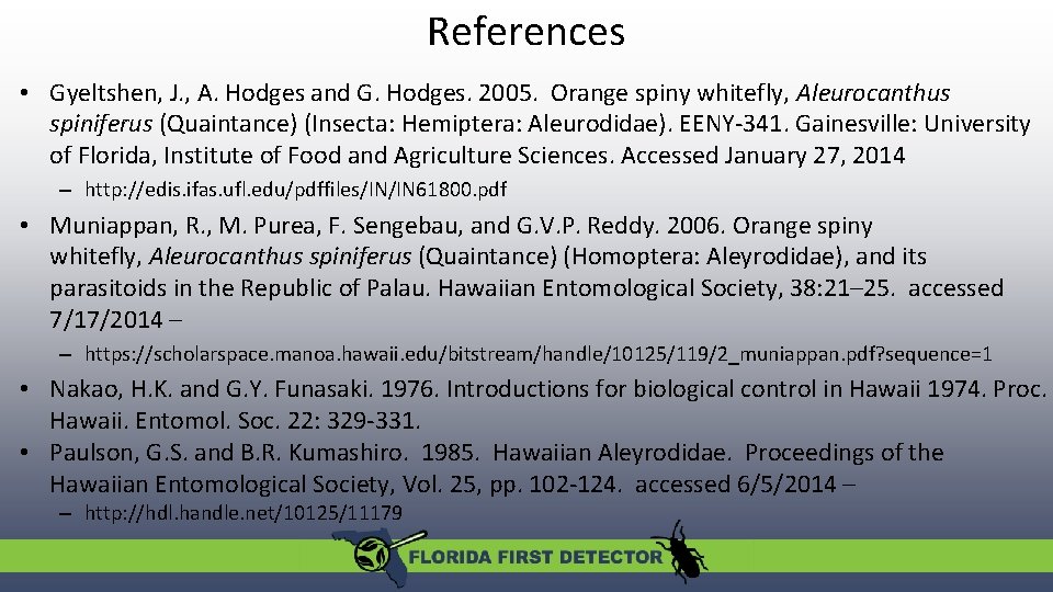 References • Gyeltshen, J. , A. Hodges and G. Hodges. 2005. Orange spiny whitefly,